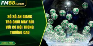 Xổ Số An Giang - Trò Chơi May Rủi Với Cơ Hội Trúng Thưởng Cao