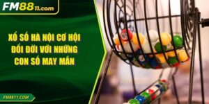 Xổ Số Hà Nội Cơ Hội Đổi Đời Với Những Con Số May Mắn